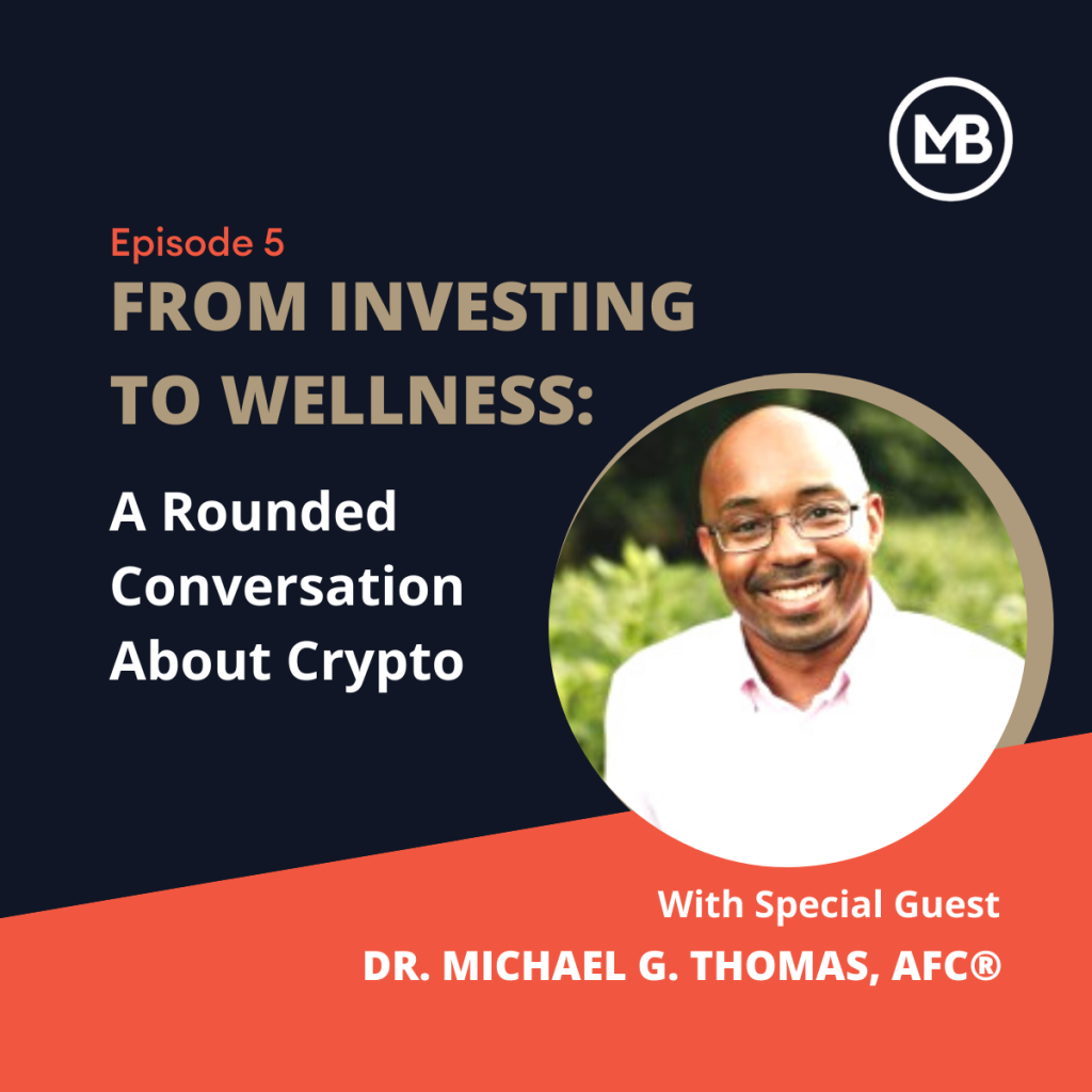 Life Money Balance A Rounded Conversation About Cryptocurrency with Dr. Michael G. Thomas AFC