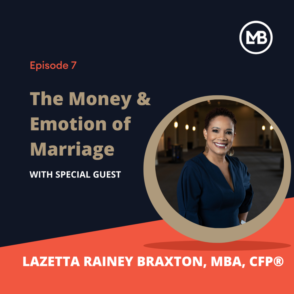 Life Money Balance Podcast The Money Emotion of Marriage with Lazetta Rainey Braxton MBA CFP