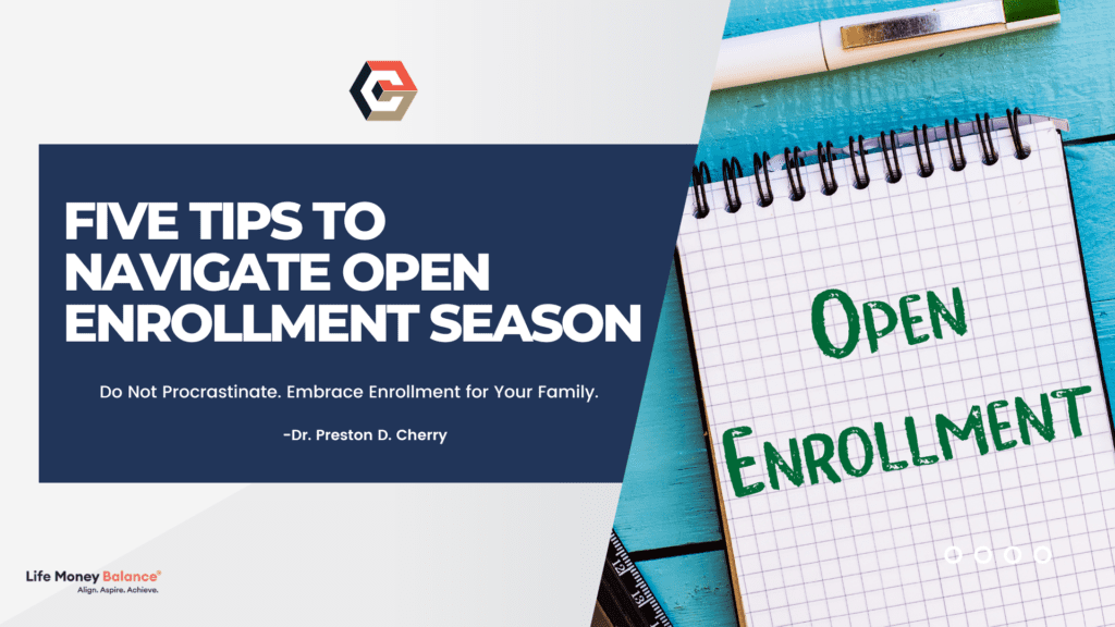 Five Tips To Navigate Your Open Enrollment Season